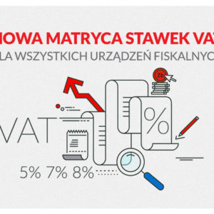 Nowa matryca stawek VAT dla wszystkich urządzeń fiskalnych